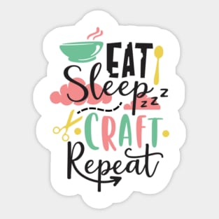 Eat Sleep Craft Repeat! Sticker